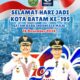 Peringatan Hari Jadi Kota Batam ke-195, Batam Baru Indonesia Maju